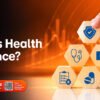 What is Health Insurance